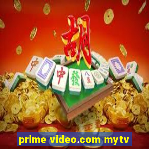 prime video.com mytv